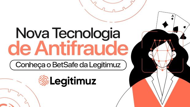 Legitimuz lança BetSafe Tecnologia Antifraude para iGaming