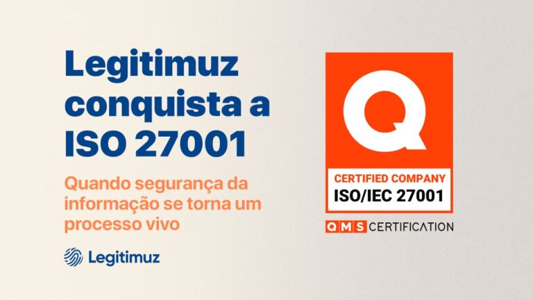 Legitimuz conquista certificação ISO/IEC 27001 — segurança da informação como processo contínuo